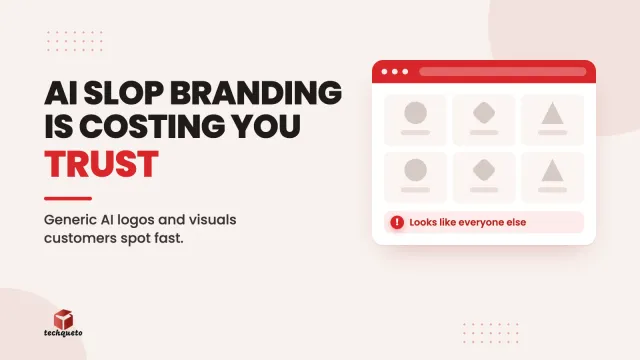 Techqueto blog cover: AI slop branding is costing you trust. Generic AI logos and visuals customers spot fast.
