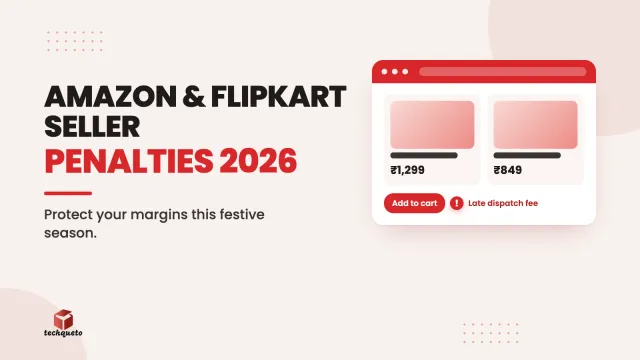 Techqueto blog cover: Amazon & Flipkart seller penalties 2026. Protect your margins this festive season.
