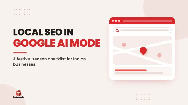 Techqueto blog cover: Local SEO in Google AI Mode. A festive-season checklist for Indian businesses.
