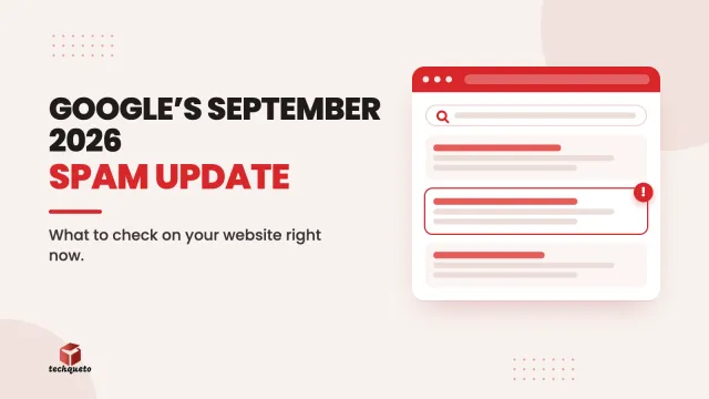 Techqueto blog cover: Google’s September 2026 spam update. What to check on your website right now.